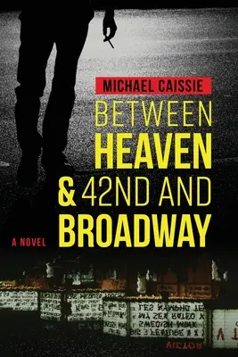 Entre le ciel et la 42e et Broadway - Between Heaven & 42nd and Broadway