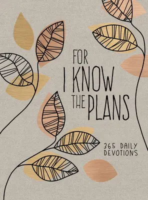 Car je connais les plans : 365 Devotions quotidiennes - For I Know the Plans: 365 Daily Devotions