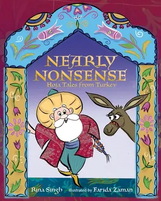 Presque des bêtises : Contes Hoja de Turquie - Nearly Nonsense: Hoja Tales from Turkey