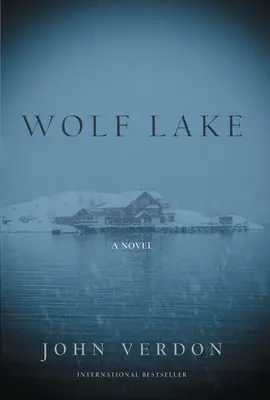 Wolf Lake - Un roman - Wolf Lake - A Novel