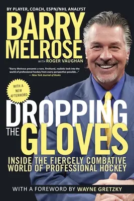 Lâcher les gants : A l'intérieur du monde férocement combatif du hockey professionnel - Dropping the Gloves: Inside the Fiercely Combative World of Professional Hockey