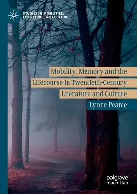 Mobilité, mémoire et parcours de vie dans la littérature et la culture du XXe siècle - Mobility, Memory and the Lifecourse in Twentieth-Century Literature and Culture