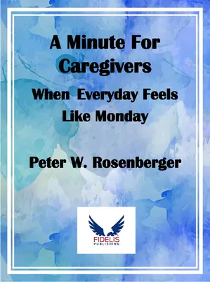 Une minute pour les aidants : Quand chaque jour ressemble à un lundi - A Minute for Caregivers: When Everyday Feels Like Monday