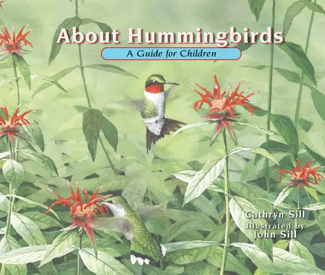 A propos des colibris : Un guide pour les enfants - About Hummingbirds: A Guide for Children
