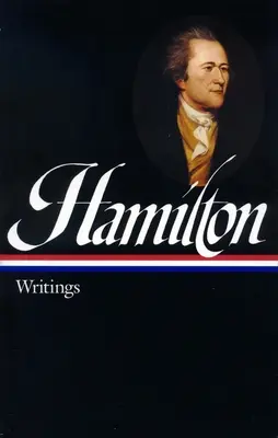 Hamilton : Écrits - Hamilton: Writings