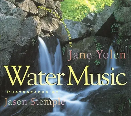 Musique de l'eau : Poèmes pour enfants - Water Music: Poems for Children