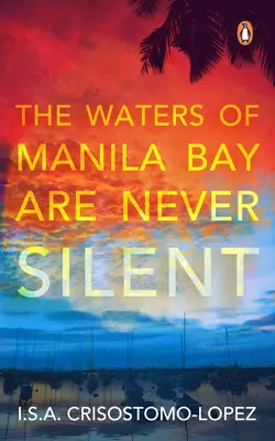Les eaux de la baie de Manille ne sont jamais silencieuses - The Waters of Manila Bay Are Never Silent
