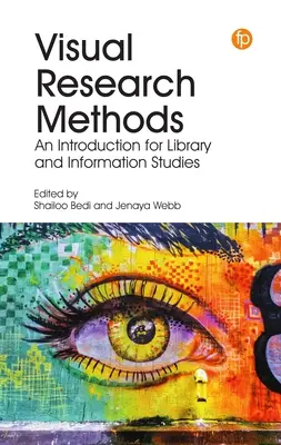 Méthodes de recherche visuelle : Une introduction à la bibliothéconomie et aux sciences de l'information - Visual Research Methods: An Introduction for Library and Information Studies