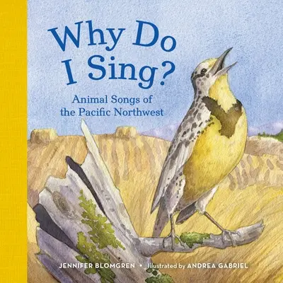 Pourquoi je chante ? Chants d'animaux du nord-ouest du Pacifique - Why Do I Sing?: Animal Songs of the Pacific Northwest