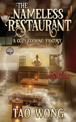 Le restaurant sans nom : Une fantaisie culinaire douillette - The Nameless Restaurant: A Cozy Cooking Fantasy