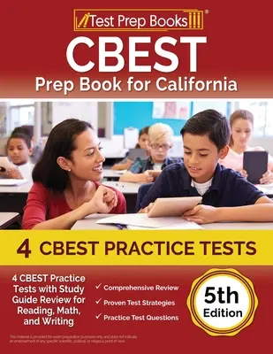 CBEST Prep Book for California : 4 CBEST Practice Tests with Study Guide Review for Reading, Math, and Writing [5th Edition] (en anglais) - CBEST Prep Book for California: 4 CBEST Practice Tests with Study Guide Review for Reading, Math, and Writing [5th Edition]