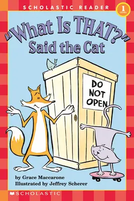 Qu'est-ce que c'est ? dit le chat (Scholastic Reader, niveau 1) - What Is That? Said the Cat (Scholastic Reader, Level 1)