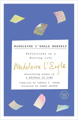 Madeleine l'Engle elle-même : Réflexions sur une vie d'écrivain - Madeleine l'Engle Herself: Reflections on a Writing Life