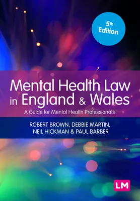 La loi sur la santé mentale en Angleterre et au Pays de Galles : Un guide pour les professionnels de la santé mentale - Mental Health Law in England and Wales: A Guide for Mental Health Professionals