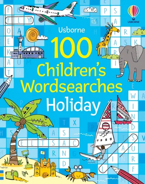 100 mots-clés pour enfants : Vacances - 100 Children's Wordsearches: Holiday