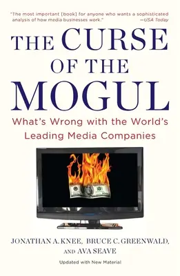 La malédiction du nabab : ce qui ne va pas avec les plus grandes sociétés de médias du monde - The Curse of the Mogul: What's Wrong with the World's Leading Media Companies