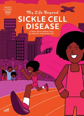 Ma vie au-delà de la drépanocytose : L'histoire d'un patient de la Mayo Clinic - My Life Beyond Sickle Cell Disease: A Mayo Clinic Patient Story