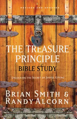 L'étude biblique sur le principe du trésor : Découvrir le secret de la générosité - The Treasure Principle Bible Study: Discovering the Secret of Joyful Giving