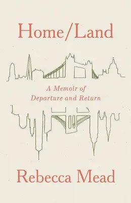 Home/Land : Un mémoire de départ et de retour - Home/Land: A Memoir of Departure and Return