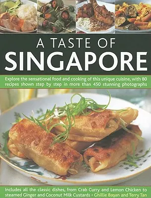 Le goût de Singapour : Découvrez la nourriture et la cuisine sensationnelles de cette cuisine unique, avec 80 recettes présentées étape par étape dans plus de 450 S - A Taste of Singapore: Explore the Sensational Food and Cooking of This Unique Cuisine, with 80 Recipes Shown Step by Step in More Than 450 S