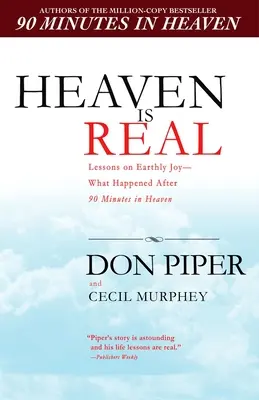 Le ciel est réel : leçons sur la joie terrestre - ce qui s'est passé après 90 minutes au paradis - Heaven Is Real: Lessons on Earthly Joy--What Happened After 90 Minutes in Heaven