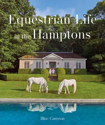 La vie équestre dans les Hamptons - Equestrian Life in the Hamptons