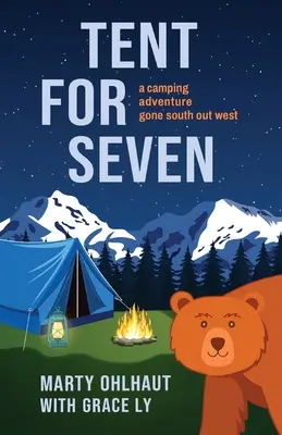 Tente pour sept : Une aventure de camping au sud de l'ouest - Tent for Seven: A Camping Adventure Gone South Out West
