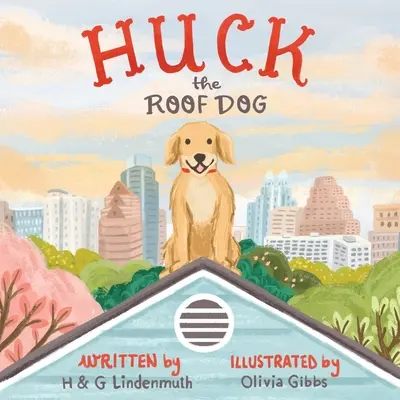 Huck le chien de toit - Huck the Roof Dog