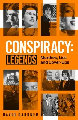 Conspiration : Légendes : Meurtres, mensonges et dissimulations - Conspiracy: Legends: Murders, Lies and Cover-Ups