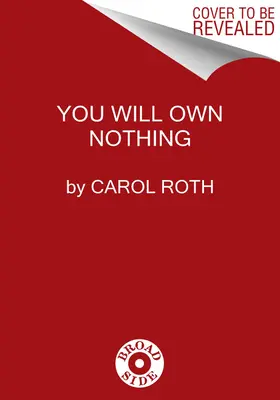 Vous ne posséderez rien : Votre guerre contre le nouvel ordre mondial financier et comment vous défendre - You Will Own Nothing: Your War with a New Financial World Order and How to Fight Back