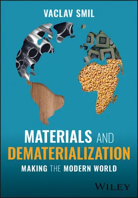 Matériaux et dématérialisation : La fabrication du monde moderne - Materials and Dematerialization: Making the Modern World