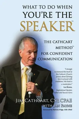 Que faire lorsque vous êtes le conférencier : La méthode Cathcart(TM) pour une communication confiante - What to Do When You're the Speaker: The Cathcart Method(TM) For Confident Communication