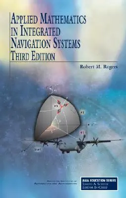 Mathématiques appliquées aux systèmes de navigation intégrés - Applied Mathematics in Integrated Navigation Systems