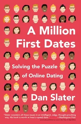 Un million de premiers rendez-vous : Résoudre le casse-tête des rencontres en ligne - A Million First Dates: Solving the Puzzle of Online Dating