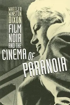 Le film noir et le cinéma de la paranoïa - Film Noir and the Cinema of Paranoia