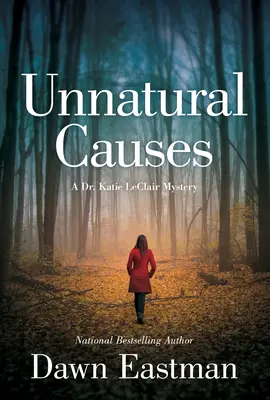 Unnatural Causes - A Dr. Katie LeClair Mystery (en anglais) - Unnatural Causes - A Dr. Katie LeClair Mystery