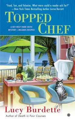 Topped Chef : Mystère d'un critique gastronomique de Key West - Topped Chef: A Key West Food Critic Mystery