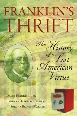 L'épargne de Franklin : L'histoire perdue d'une vertu américaine - Franklin's Thrift: The Lost History of an American Virtue