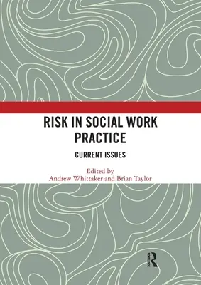 Le risque dans la pratique du travail social : Questions d'actualité - Risk in Social Work Practice: Current Issues