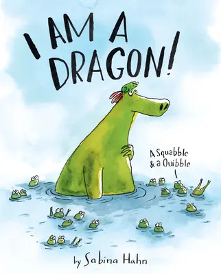Je suis un dragon ! Une chicane et une querelle - I Am a Dragon!: A Squabble & a Quibble
