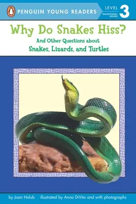 Pourquoi les serpents sifflent-ils ? Et d'autres questions sur les serpents, les lézards et les tortues - Why Do Snakes Hiss?: And Other Questions about Snakes, Lizards, and Turtles