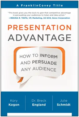 L'avantage de la présentation : comment informer et persuader n'importe quel public - Presentation Advantage: How to Inform and Persuade Any Audience