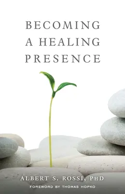 Devenir une présence guérisseuse - Becoming a Healing Presence