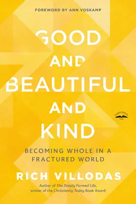 Bonnes, belles et gentilles : Devenir entier dans un monde fracturé - Good and Beautiful and Kind: Becoming Whole in a Fractured World