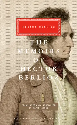 Les Mémoires d'Hector Berlioz : Introduits par David Cairns - The Memoirs of Hector Berlioz: Introduced by David Cairns