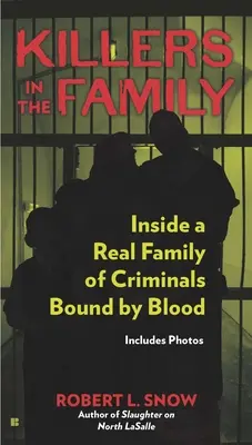 Des tueurs dans la famille : Au sein d'une vraie famille de criminels liés par le sang - Killers in the Family: Inside a Real Family of Criminals Bound by Blood