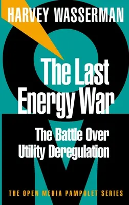 La dernière guerre de l'énergie : la bataille autour de la déréglementation des services publics - The Last Energy War: The Battle Over Utility Deregulation