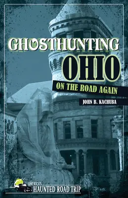 La chasse aux fantômes dans l'Ohio : Sur la route à nouveau - Ghosthunting Ohio: On the Road Again