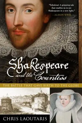 Shakespeare et la comtesse : La bataille qui a donné naissance au Globe - Shakespeare and the Countess: The Battle That Gave Birth to the Globe