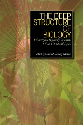 La structure profonde de la biologie : La convergence est-elle suffisamment omniprésente pour donner un signal directionnel ? - The Deep Structure of Biology: Is Convergence Sufficiently Ubiquitous to Give a Directional Signal